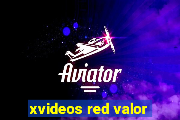 xvideos red valor